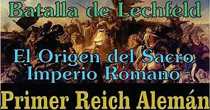 Origen del Sacro Imperio Romano Germánico y la Batalla de Lechfeld