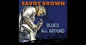 Savoy Brown w Kim Simmonds - Blues All Around (Legendary band from London England)