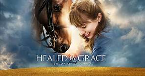 Healed By Grace 2 (2018) | Full Movie | Sean Young | Kennedy Martin | Natalie Weese
