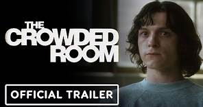 The Crowded Room - Official Trailer (2023) Tom Holland, Amanda Seyfried, Emmy Rossum