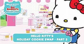 Hello Kitty Holiday Cookie Swap (Part 2) | Hello Kitty and Friends Supercute Adventures S8 EP14