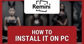 How to Install Remini on PC