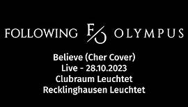 Following Olympus - Believe (Cher Cover, Live from Clubraum/Recklinghausen Leuchtet)