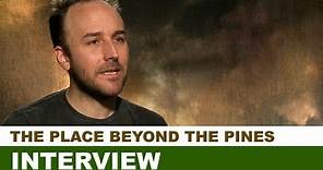 Derek Cianfrance Interview 2013 - The Place Beyond The Pines : Beyond The Trailer