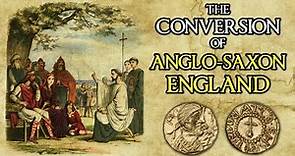 The Christianisation of Anglo Saxon England
