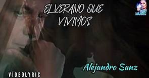 EL VERANO QUE VIVIMOS Alejandro Sanz (Letra y Música)
