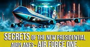 Secrets of the New Presidential Airplanes - Air Force One
