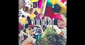 Mod Sun - We Do This Shit (Official Audio)