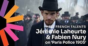Jérémie Laheurte and Fabien Nury talk about the 2nd season of French series ‘Paris Police 1905’