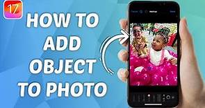How to Add Object to Photo on iPhone - iOS 17