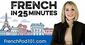 Learn French in 25 Minutes - ALL the Basics You Need
