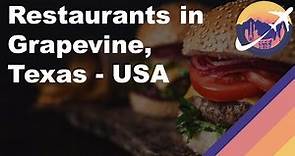 Restaurants in Grapevine, Texas - USA