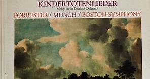 Mahler – Boston Symphony Orchestra  – Conducted By Charles Munch  – Contralto Maureen Forrester - Songs Of A Wayfarer / Kindertotenlieder
