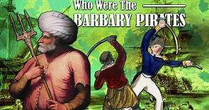 Who Were The Barbary Pirates?