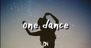 Drake - One Dance (Lyrics)