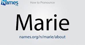 How to Pronounce Marie