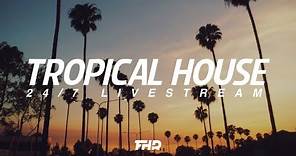 Tropical House Radio | 24/7 Livestream
