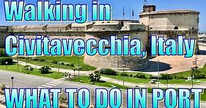 Walking in Civitavecchia, Italy - What to Do on Your Day in Port