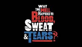 What the Hell Happened to Blood, Sweat & Tears? | OFFICIAL TRAILER