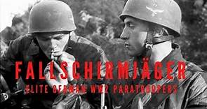 The Fallschirmjäger - Germany's Elite World War 2 Paratroopers