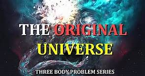 The Lurker and The Original Universe | Three Body Problem Series