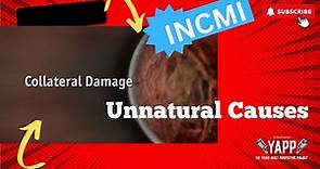 INMCI - Unnatural Causes: Collateral Damage