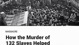 How the Murder of 132 Slaves Helped End the Slave Trade