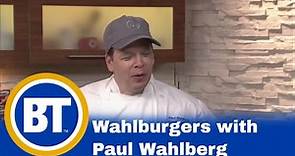 Paul Wahlberg introduces new dish at Wahlburgers