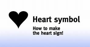 ♥♥♥ Heart sign: How to make the heart symbol!