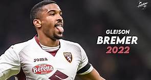 Gleison Bremer 2022 ► Defensive Skills, Tackles & Goals - Torino | HD