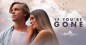 If You're Gone (2019) | Full Movie | Masey McLain | Desiree Ross | Ben Davies | Burgess Jenkins
