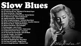 The Best Of Slow Blues / Rock Ballads - Beautiful Relaxing Blues Music - Slow Blues Greatest Hits