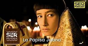SER Historia | La Papisa Juana