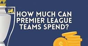 Premier League FFP Rules: How Much Can Teams Spend?