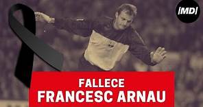 Fallece Francesc Arnau a los 46 años de edad