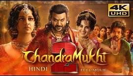 Chandramukhi 2 (2023) Hindi Dubbed Full Movie | Starring Raghava Lawrence, Kangana Ranaut