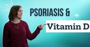 Do you know about Vitamin D & Psoriasis?