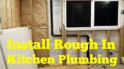Install Rough In Kitchen Plumbing