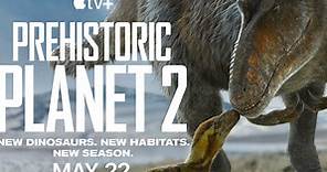 Apple TV  shares stunning first-look teaser for season two of award-winning natural history documentary event “Prehistoric Planet,” premiering May 22, 2023