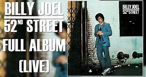 Billy Joel - 52nd Street [Full Album 1978] (Live)