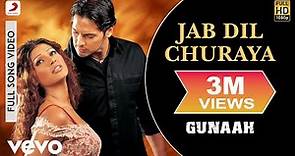 Jab Dil Churaya Full Video - Gunaah|Dino, Bipasha Basu|Alka Yagnik,Babul Supriyo