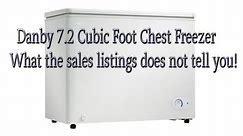 Danby 7.2 Cubic Foot Chest Freezer - What the sales listings does not tell you!