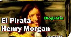 Biografía de El Pirata Henry Morgan