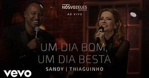 Sandy, Thiaguinho - Um Dia Bom, Um Dia Besta (Ao Vivo Em São Paulo / 2022)