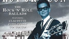 Roy Orbison - The Rock 'N' Roll Ballads