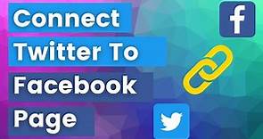How To Link Twitter Account To Facebook Page? [in 2023] - Connect Twitter To Facebook