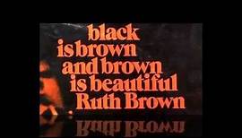 Ruth Brown. Black Is Brown and Brown Is Beautiful.