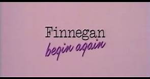 Finnegan Begin Again (1985) (Part 1 of 2)