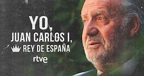 'Yo, Juan Carlos I, Rey de España' | DOCUMENTAL COMPLETO | RTVE