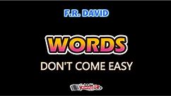 Words (Don't Come Easy) F.R. David | karaoke